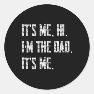Pegatina Redonda Mens is Me Hi I'm The Dad It Me