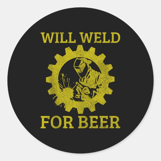 Pegatina Redonda Mens Will Weld For Beer Funny Welder Welding Gift  (Anverso)