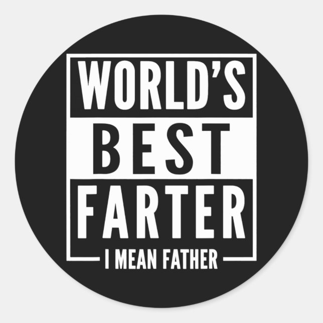Pegatina Redonda Mens World's Best Farter I Mean Father Fathers (Anverso)