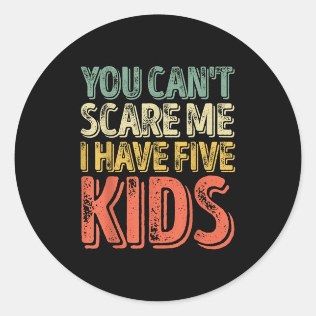Pegatina Redonda Mens You Can't E Me I Have Five Kids Shirt Father' (Anverso)