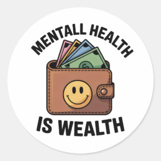 Pegatina Redonda Mental Health is Wealth Sticker – Smiley Wallet
