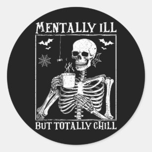 Pegatina Redonda Mentalmente enfermo pero completamente chill disst