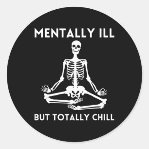 Pegatina Redonda Mentalmente Enfermo Pero Totalmente Chill Hallowee