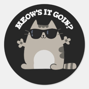 Pegatina Redonda Meow's It Goin Funny Cat Pun Dark BG