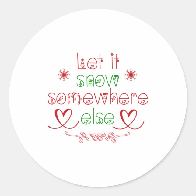 Pegatina Redonda Merry Christmas Let It Snow Somewhere Else (Anverso)