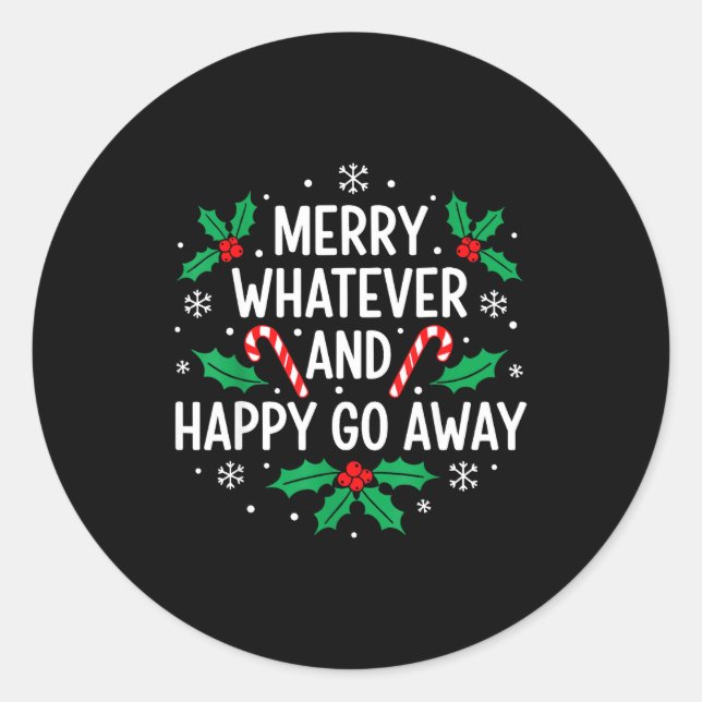 Pegatina Redonda Merry Whatever And Happy Funny Christmas Go Away H (Anverso)