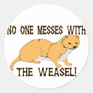 Pegatina Redonda Mess with the Weasel