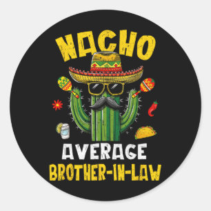 Pegatina Redonda Mexicano Cinco De Mayo Nacho Cuñado Promedio