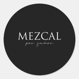 Pegatina Redonda Mezcal por favor