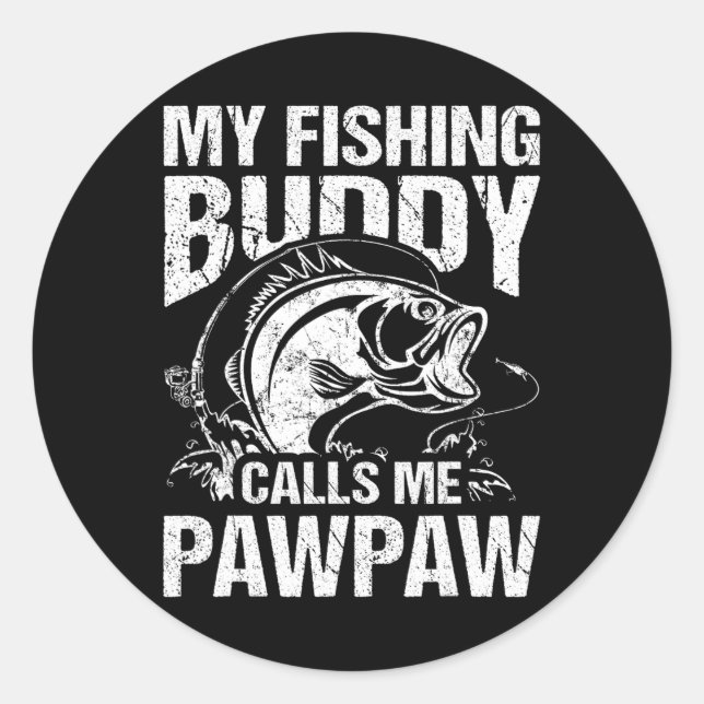 Pegatina Redonda Mi amigo pescador me llama "Pawpaw" pez del día de (Anverso)