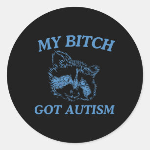 Pegatina Redonda Mi Autismo Es Divertido Diciendo Meme 1