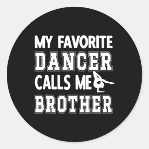 Pegatina Redonda Mi bailarina favorita me llama hermano hermano bai