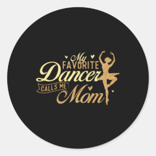 Pegatina Redonda Mi bailarina favorita me llama mamá - Ballet Balle