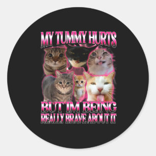 Pegatina Redonda Mi barriga duele meme divertido de gatos tontos y
