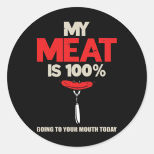 Pegatina Redonda Mi Carne Está A 100 Pasando En Tu Boca De Boca