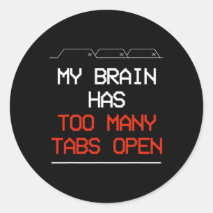 Pegatina Redonda Mi Cerebro Tiene Demasiadas Tabletas Abiertas