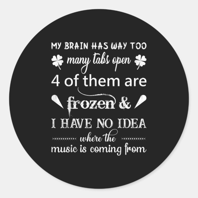 Pegatina Redonda Mi Cerebro Tiene Demasiadas Tabletas... La Música  (Anverso)