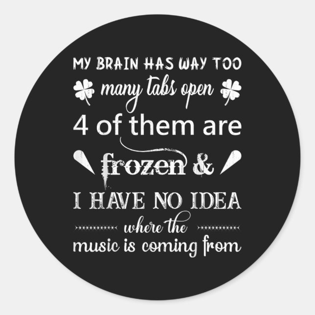 Pegatina Redonda Mi Cerebro Tiene Demasiadas Tabletas... La Música  (Anverso)