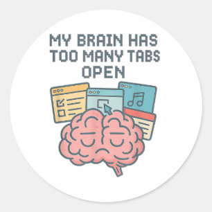 Pegatina Redonda Mi Cerebro Tiene Demasiadas Tabulaciones Abiertas 