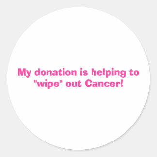 Pegatina Redonda ¡Mi donación está ayudando a "erradicar" el cáncer