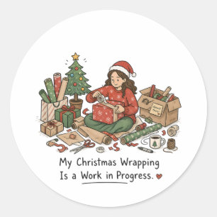 Pegatina Redonda Mi envoltorio de Navidad es un trabajo en curso D