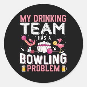 Pegatina Redonda Mi Equipo De Bebidas Tiene Un Problema De Bowling