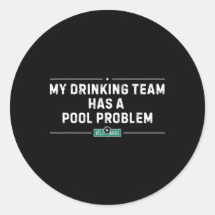 Pegatina Redonda Mi Equipo De Bebidas Tiene Un Problema De Piscina