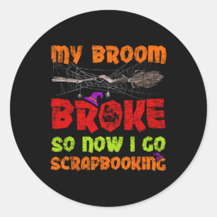 Pegatina Redonda Mi Escoba Se Rompió, Así Que Ahora Voy A Halloween
