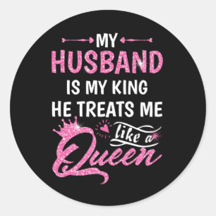 Pegatina Redonda Mi Esposo Es Mi Rey Y Me Trata Como Una Reina