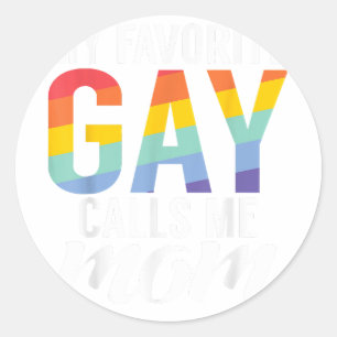 Pegatina Redonda Mi Gay favorito me llama Mamá Gay Son