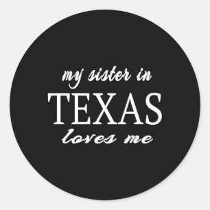 Pegatina Redonda Mi Hermana En Texas Me Ama A Alguien En Tx