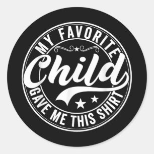 Pegatina Redonda Mi Hijo Favorito Me Dio Esta Camisa A Padres Graci