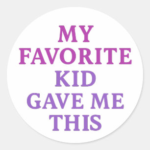 Pegatina Redonda MI HIJO FAVORITO ME DIO ESTO – Sticker