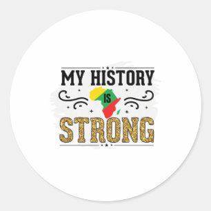 Pegatina Redonda Mi Historia Es Fuerte Historia Negra Melanina Homb