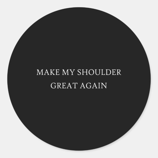 Pegatina Redonda Mi hombro es grande de nuevo y divertida recuperac (Anverso)