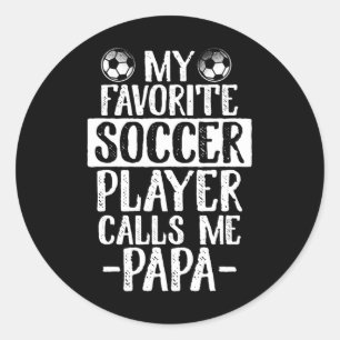 Pegatina Redonda Mi jugador de fútbol favorito me llama Papa Camise