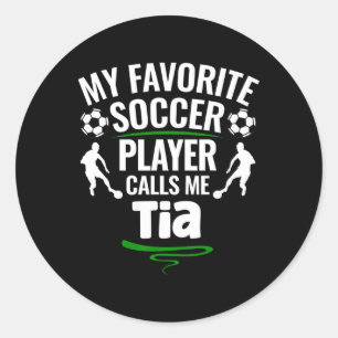Pegatina Redonda Mi jugador de fútbol favorito me llama Tía