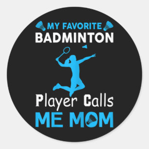 Pegatina Redonda Mi jugador favorito de Badminton me llama mamá