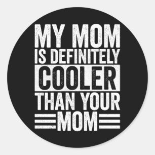 Pegatina Redonda Mi mamá es definitivamente más genial que tu mamá
