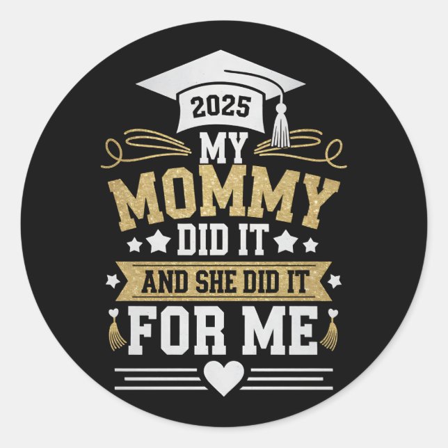Pegatina Redonda Mi Mamá Lo Hizo Y Lo Hizo Por Mi Mamá Graduada. (Anverso)