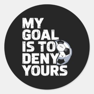 Pegatina Redonda Mi meta es negar el tuyo fútbol _1 