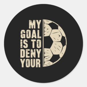 Pegatina Redonda Mi meta es negar la tuya jugador de fútbol