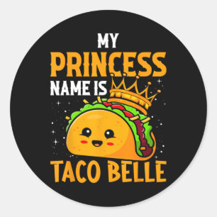 Pegatina Redonda Mi Nombre De Princesa Es Taco Belle - Funny Pun Ci