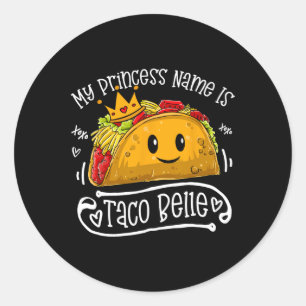 Pegatina Redonda Mi Nombre De Princesa Es Taco Belle Funny Pun Cinc