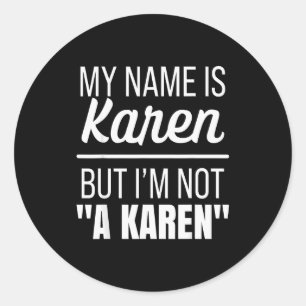 Pegatina Redonda Mi nombre es Karen pero no soy una Karen divertido