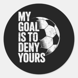Pegatina Redonda Mi objetivo es negar el tuyo Portero de fútbol 
