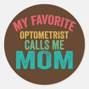 Pegatina Redonda Mi Optometrist favorito me llama Día de la Madre