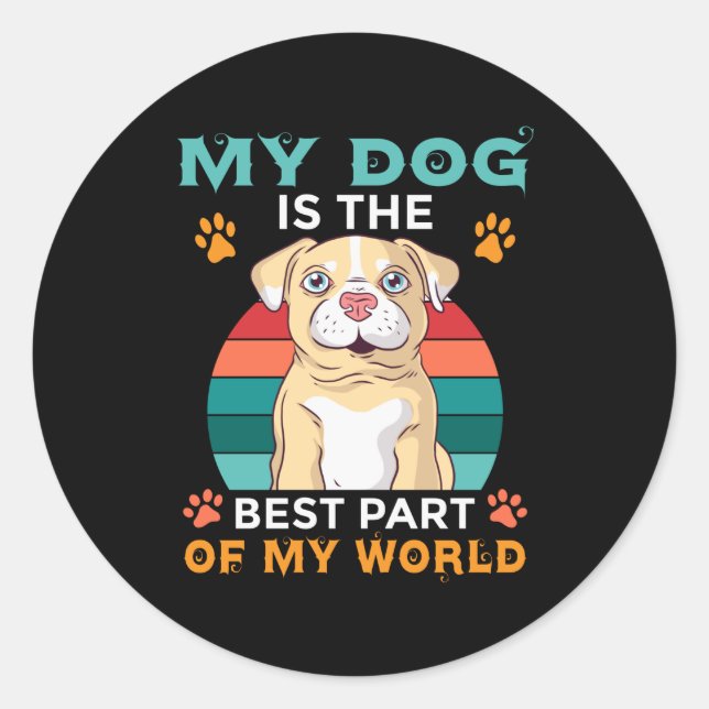 Pegatina Redonda Mi Perro Es La Mejor Parte De Mi Mundo (Anverso)