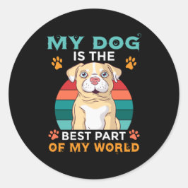 Pegatina Redonda Mi Perro Es La Mejor Parte De Mi Mundo