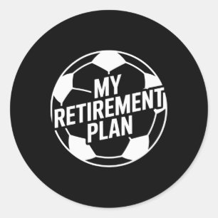 Pegatina Redonda Mi Plan de Jubilación Fútbol Deporte Byll Fútbol J